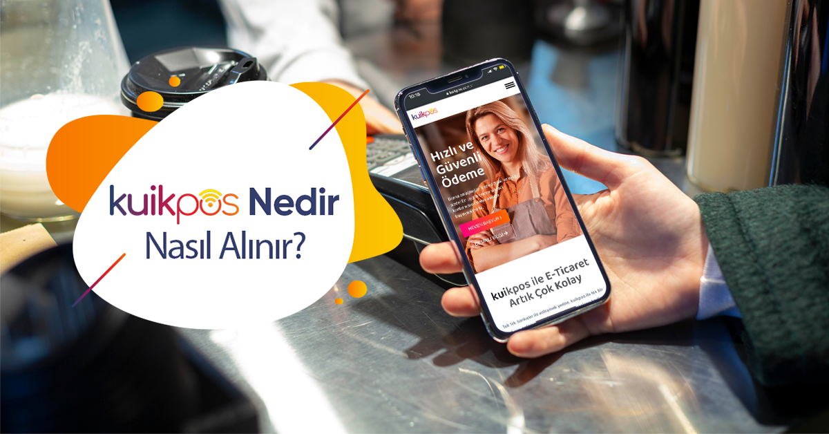 kuikpos Nedir Ve Nasıl Alınır?